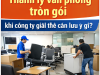 Thanh lý văn phòng trọn gói khi công ty giải thể cần lưu ý gì?